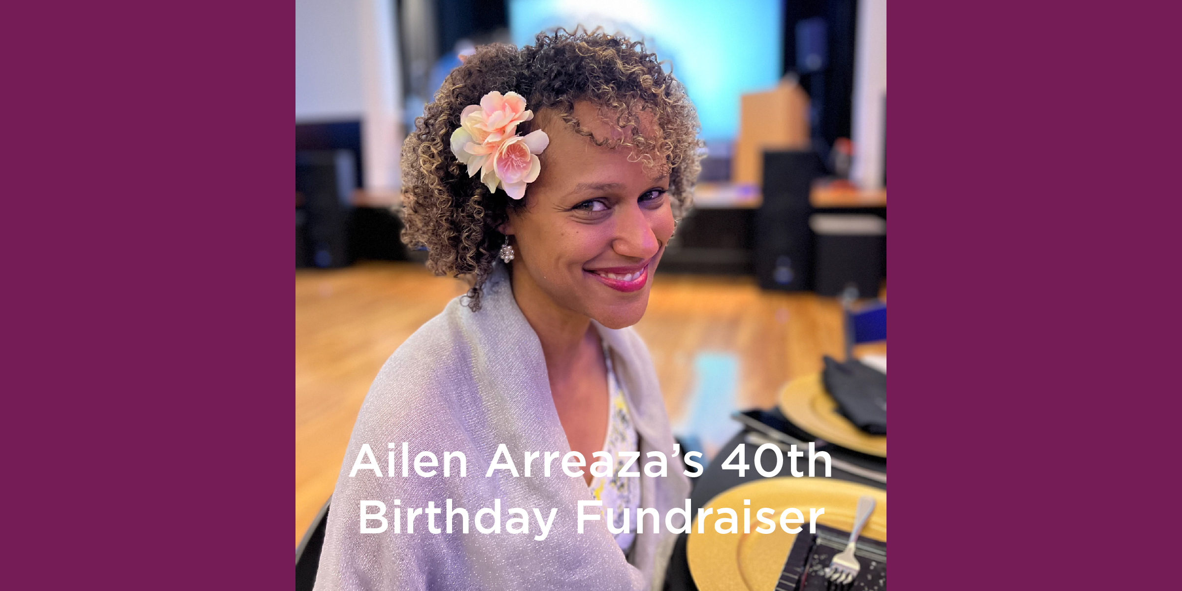 Ailen Arreaza’s Birthday Fundraiser